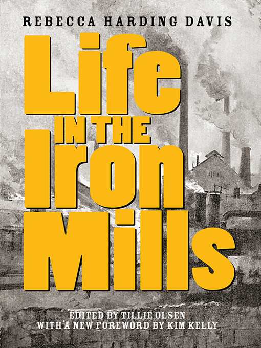 Title details for Life in the Iron Mills by Rebecca Harding Davis - Available